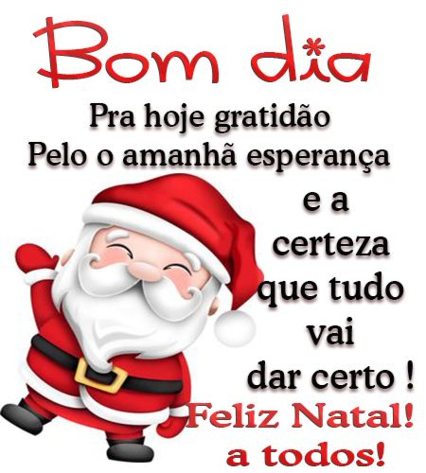 Bom Dia Feliz Natal a todos Papai Noel