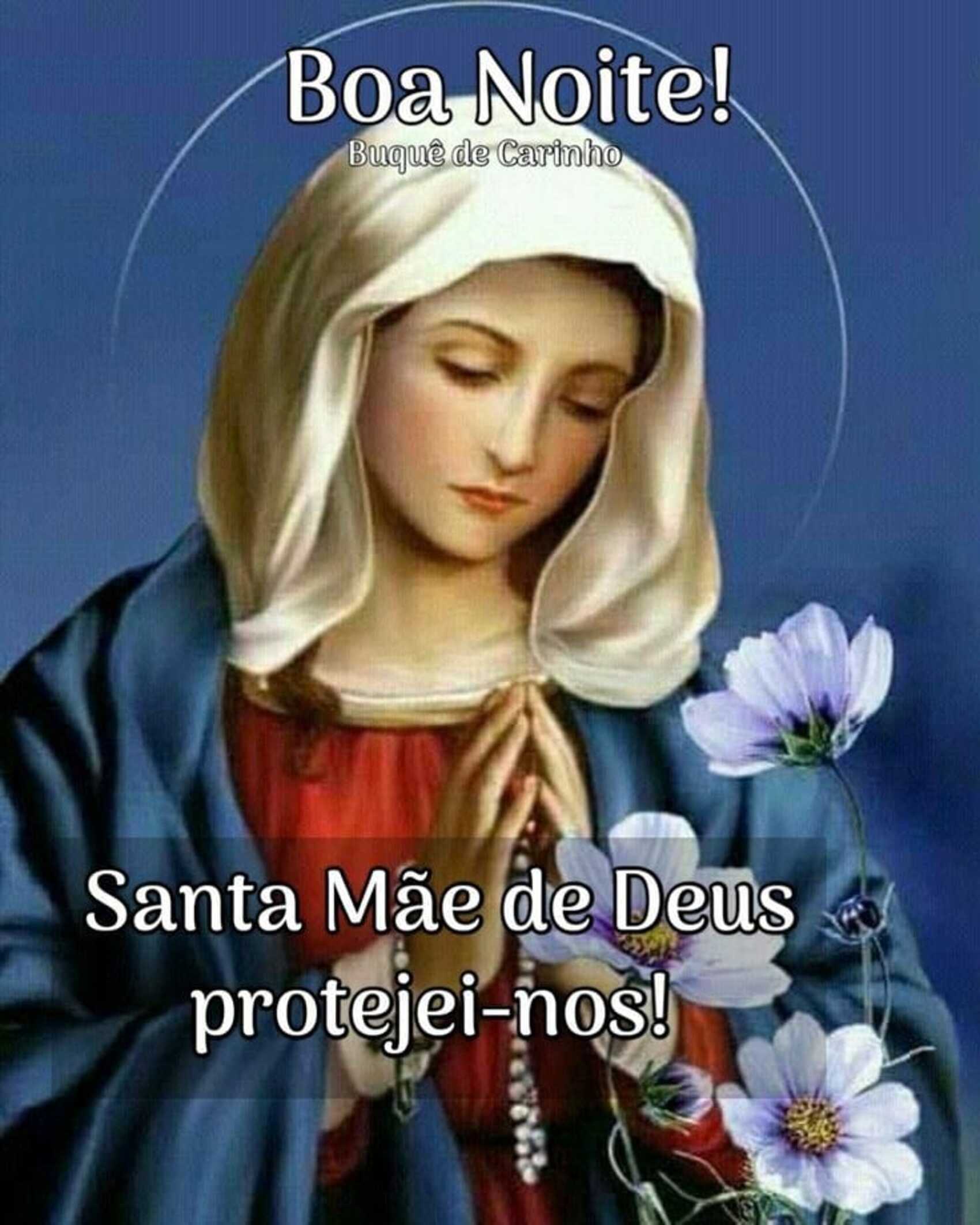 Boa Noite Santa Mãe de Deus protejei-nos