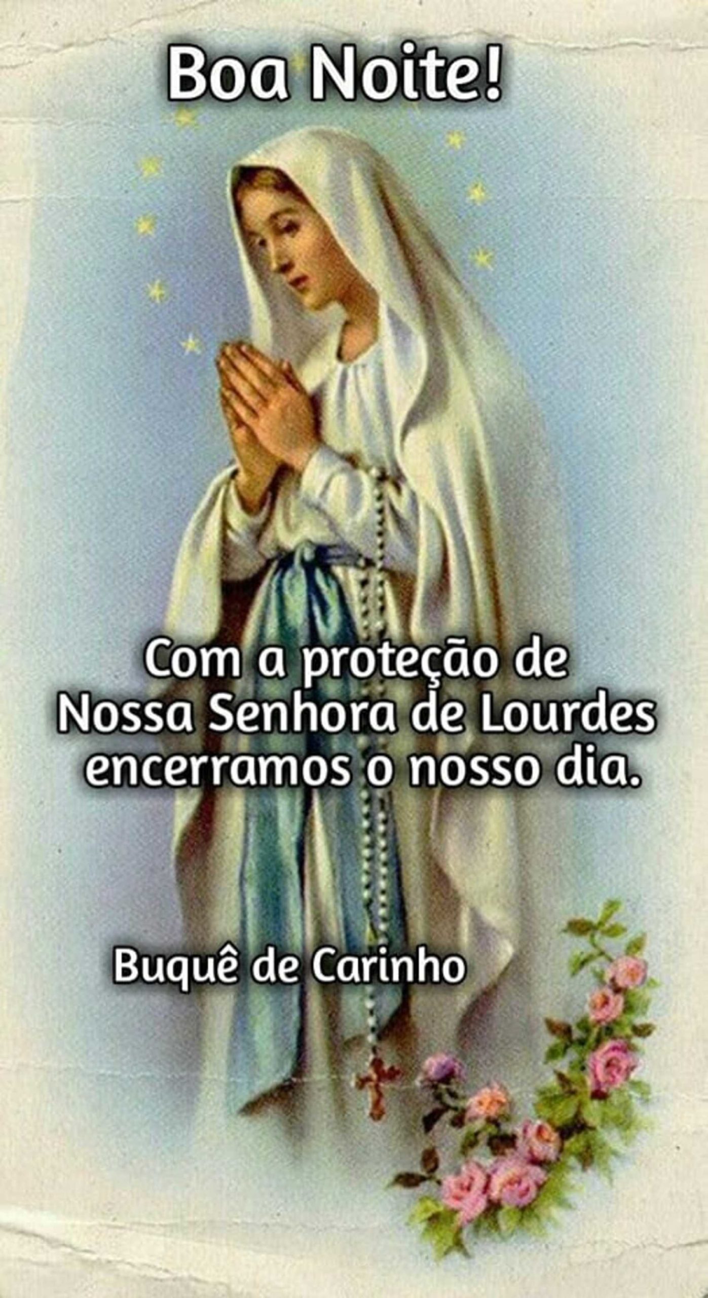 Boa Noite com a proteção de Nossa Senhora de Lourdes