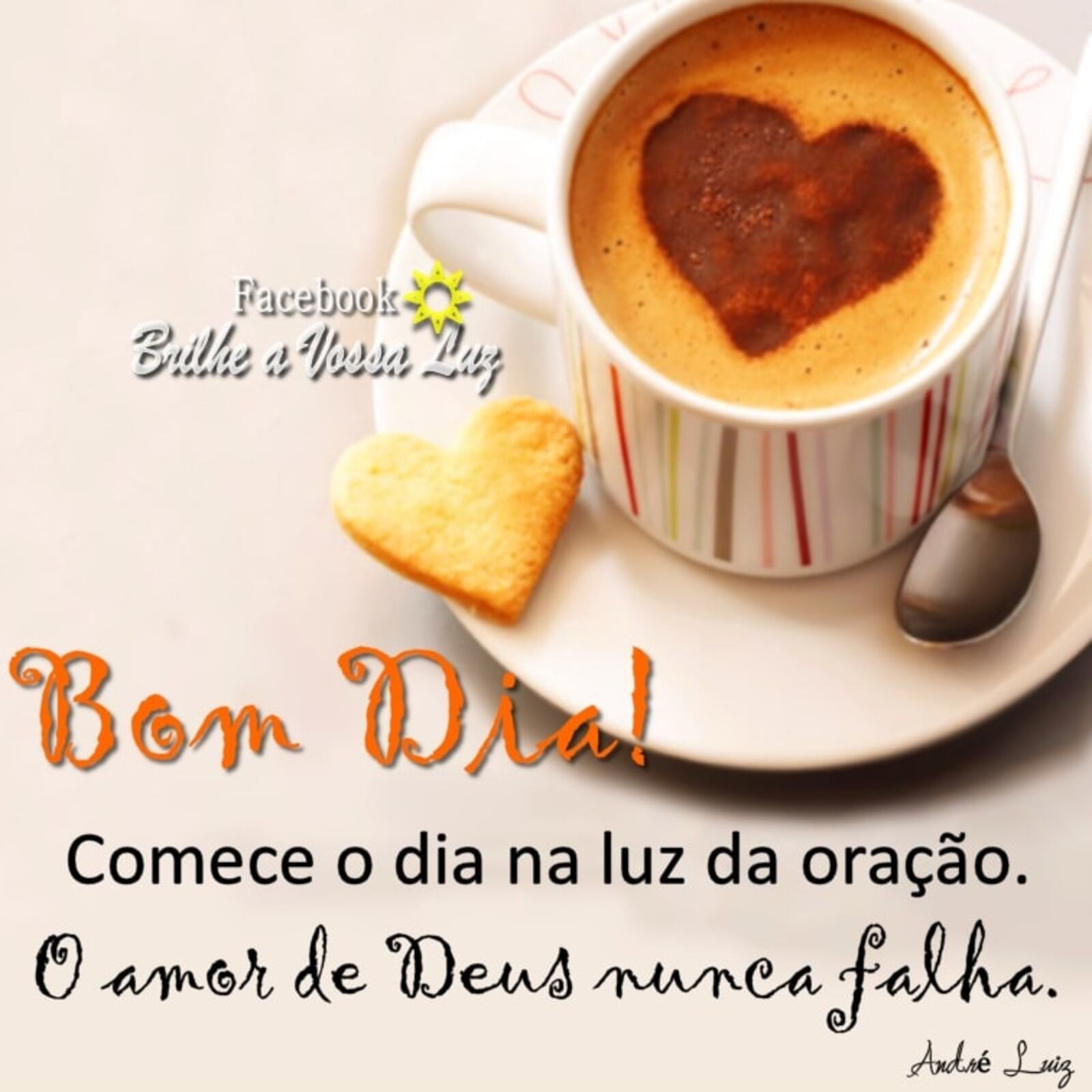 Bom Dia comece o dia na luz da oração o amor de Deus nunca falha