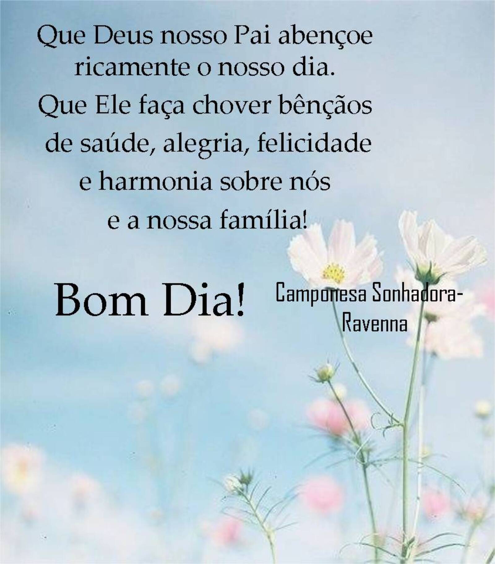 Bom Dia que Deus nosso Pai abençoe ricamente o nosso dia