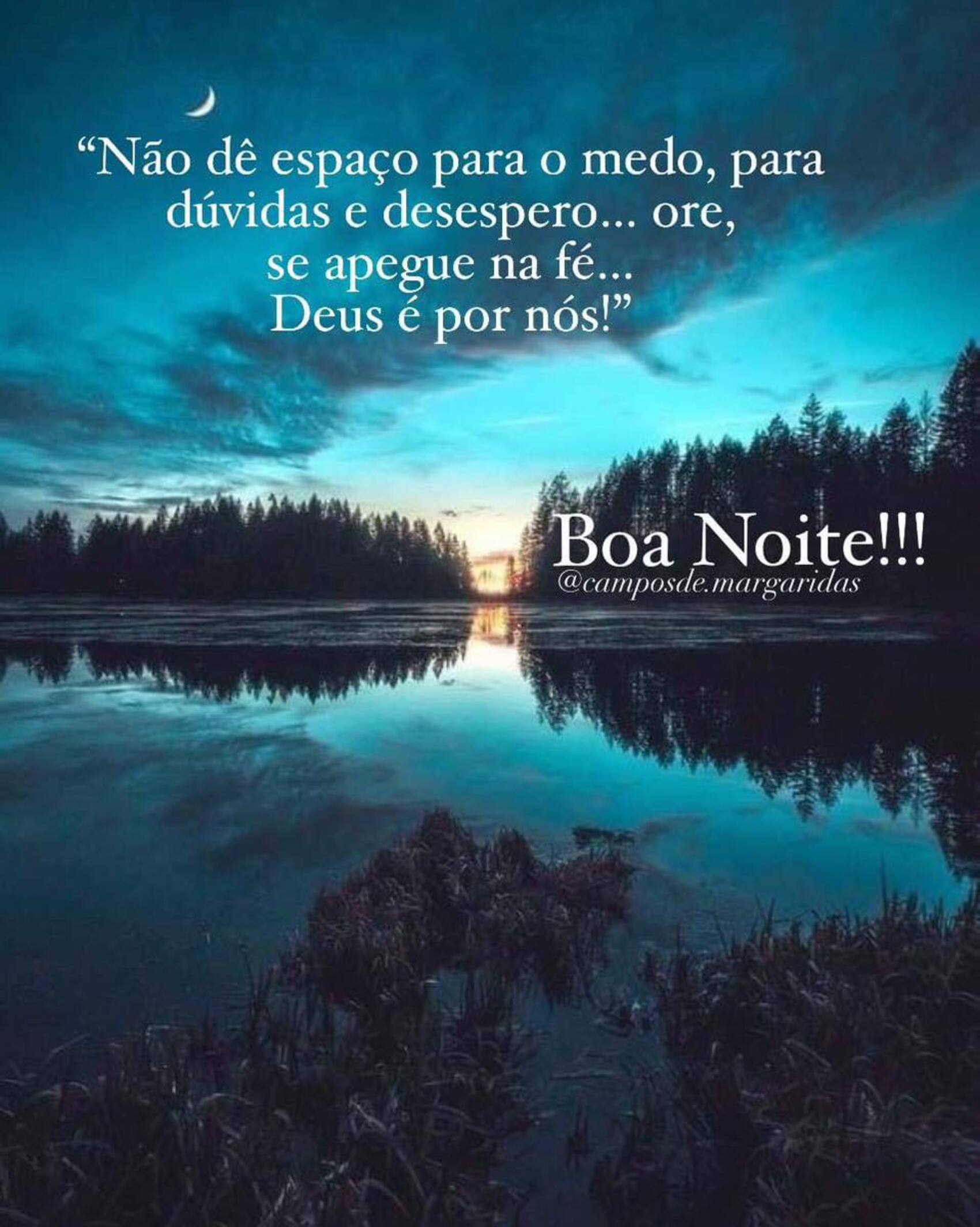 Não dê espaço para o medo para dúvidas e desespero ore se apegue na fé Deus é por nós