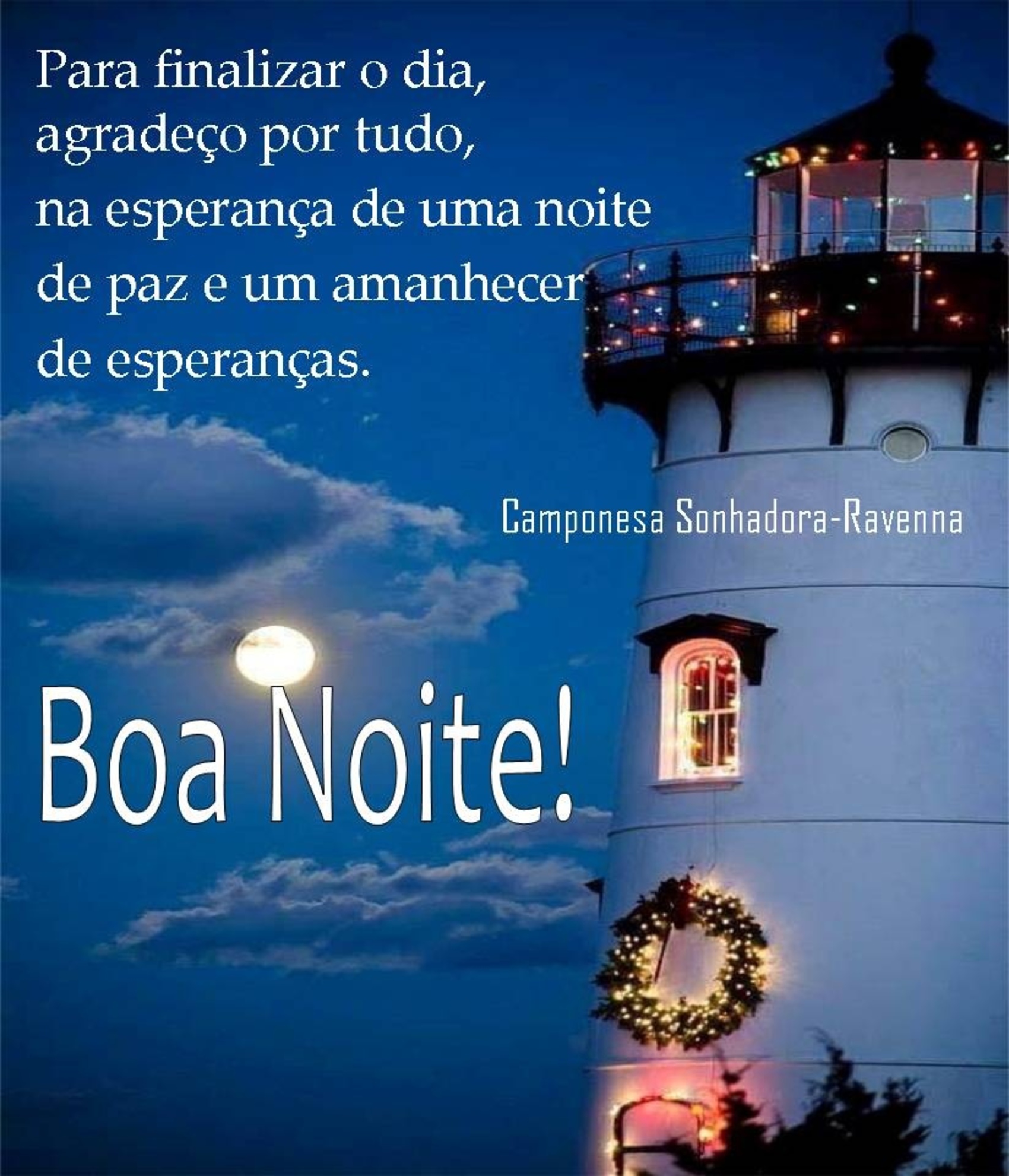 Para finalizar o dia agradeço por tudo na esperança de uma noite de paz