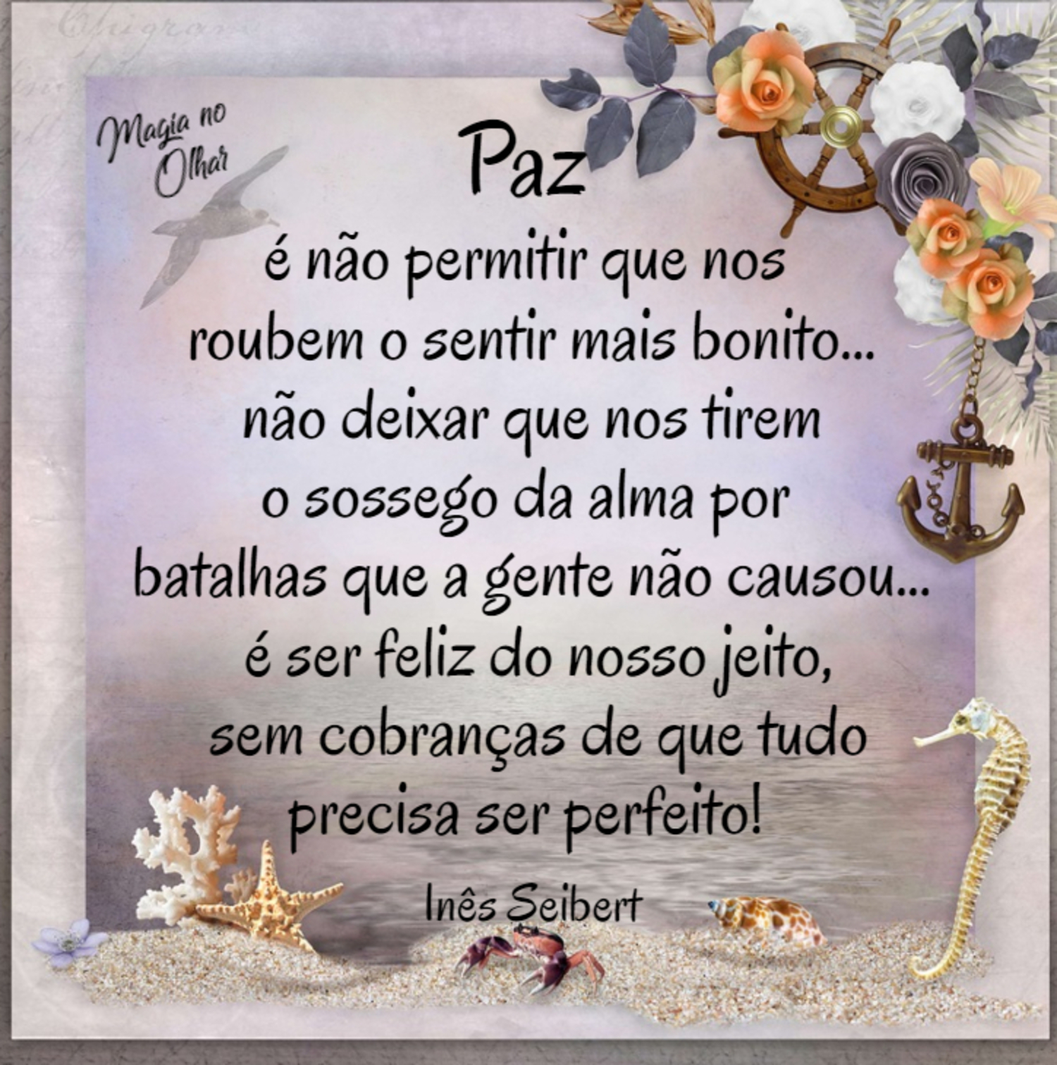 Paz é não permitir que nos roubem o sentir mais bonito