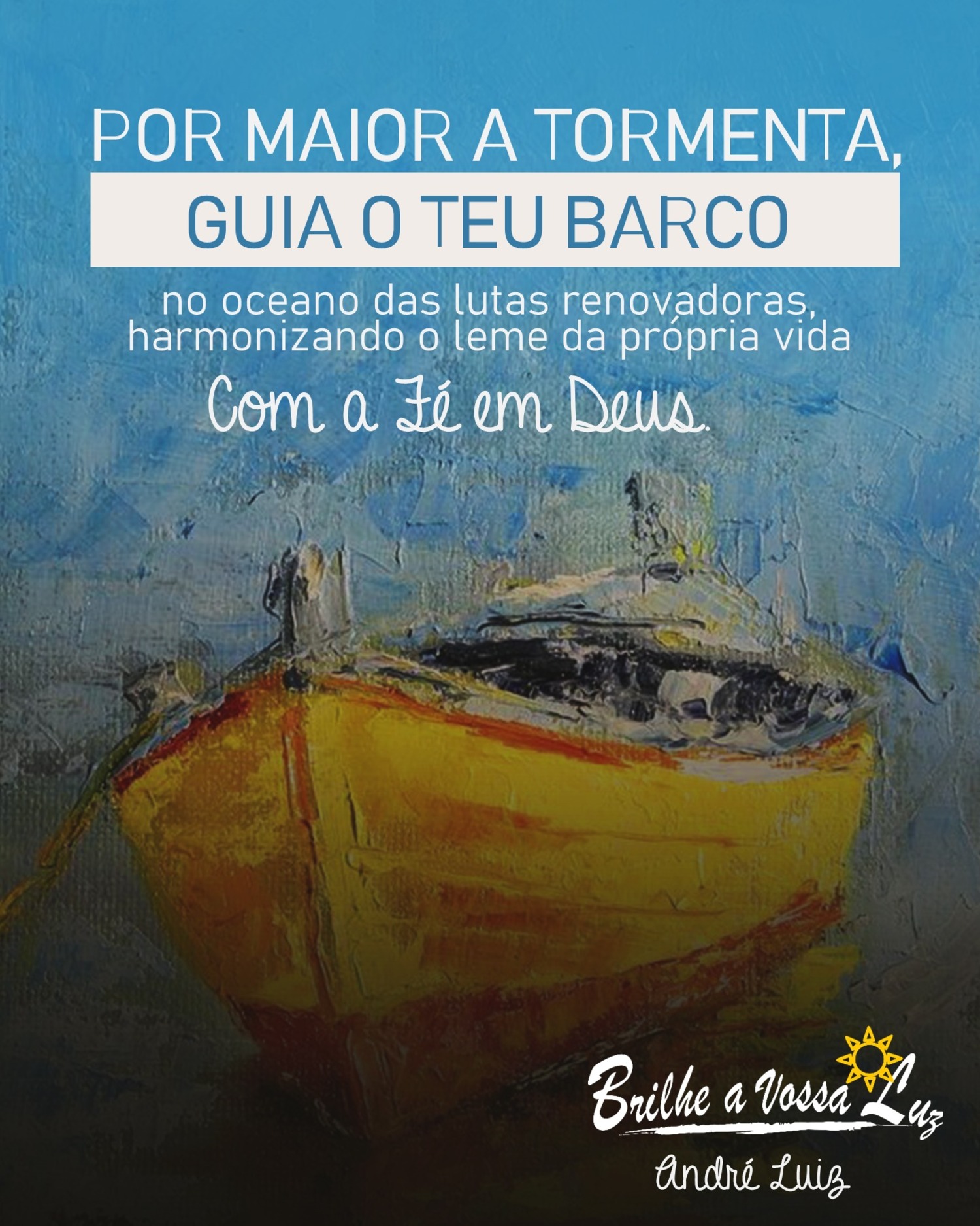 Por maior a tormenta guia o teu barco no oceano das lutas renovadoras