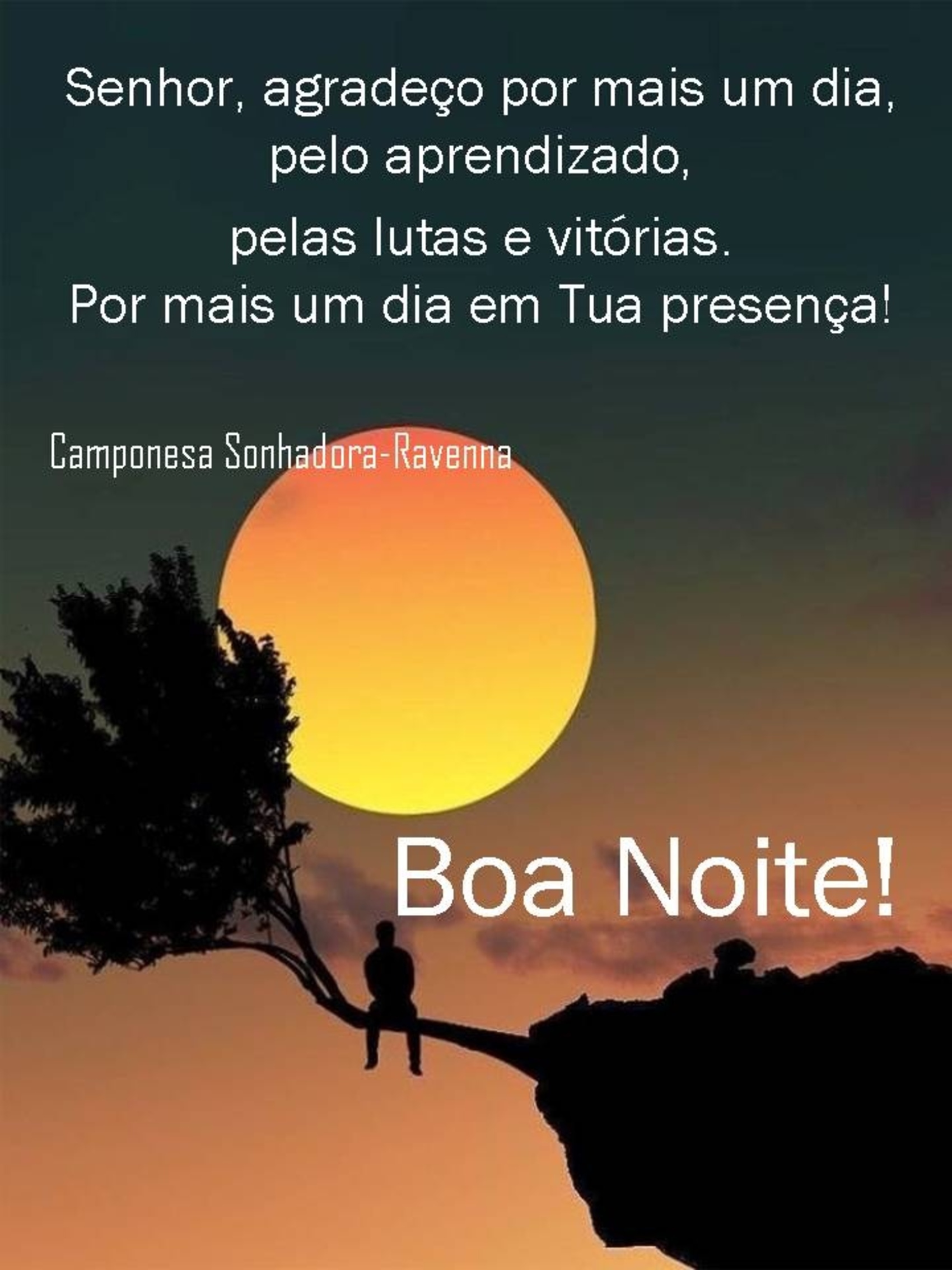 Senhor agradeço por mais um dia pelo aprendizado boa noite